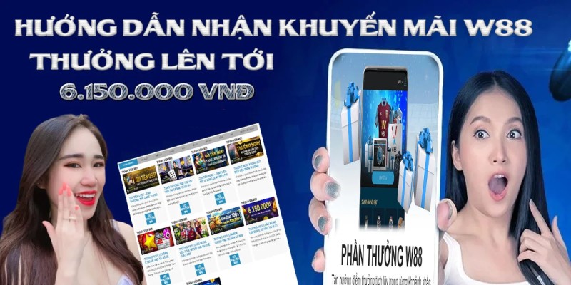 Khuyến mãi ww88 - Khuyến mãi nhận tới 6.150 VND tại W88