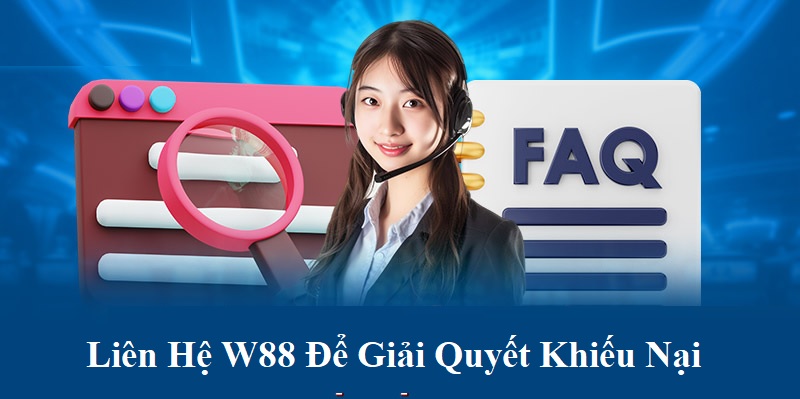 Liên hệ w88 - Liên hệ W88 để giải quyết vấn đề tranh chấp